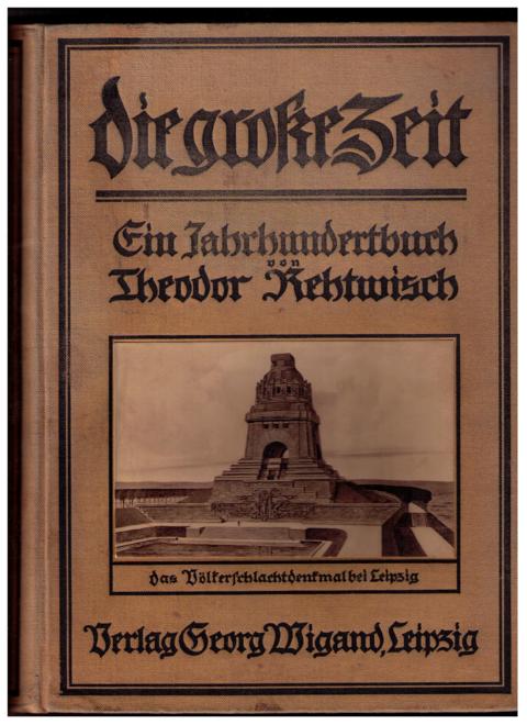 Rehtwisch,Theodor    Die Große Zeit - ein Jahrhundertbuch  