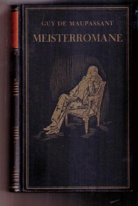 Guy de Maupassant     Meisterromane :  Der schöne Freund - Mont - Oriol   
