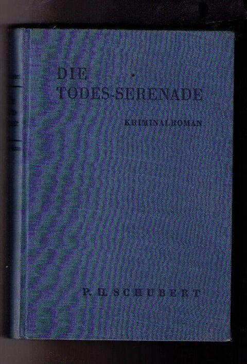 Schubert , P. H.    Die Todes - Serenade  