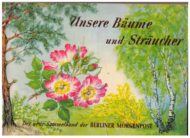 Hrsg. Berliner Morgenpost    Unsere Bäume und Sträucher  