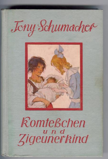 Schumacher , Tony   - Schmauk , Karl    Komteßchen und Zigeunerkind  