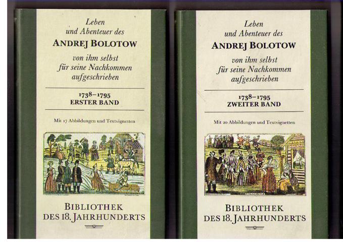Bolotow , Andrej    Leben und Abenteuer des Andrej Bolotow von ihm selbst für seine Nachkommen aufgeschrieben   Reprint ! 