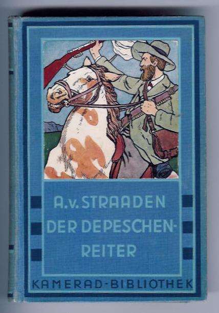 Straaden, A.van  +  Berthold , Th .   Der Depeschenreiter  + " Lustige Gymnasial - Geschichten " ( 2 Bücher  )  