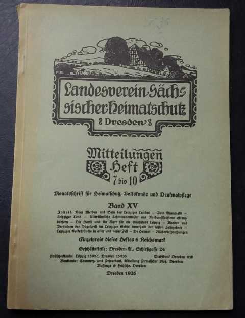Hrsg. Landesverein Sächsischer Heimatschutz    Heft 7 bis 10  Band  des Jahrganges XV - um  Leipzig  