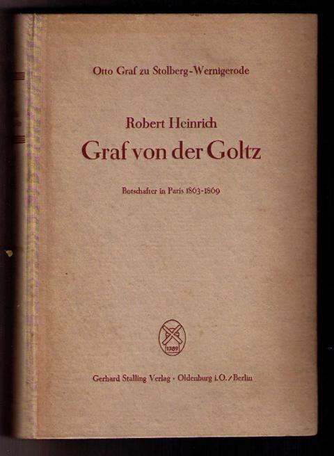 Dr. Otto Graf zu Stolberg - Wernigerode     Robert Heinrich , Graf von der Goltz    