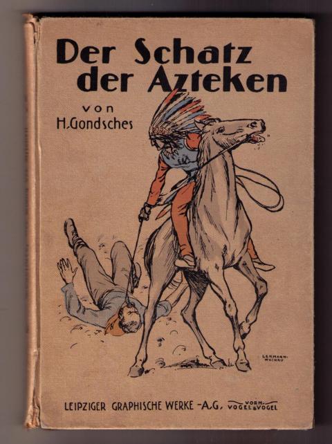 Gondsches , H. - Feldmann , Josef    Der Schatz der Azteken   