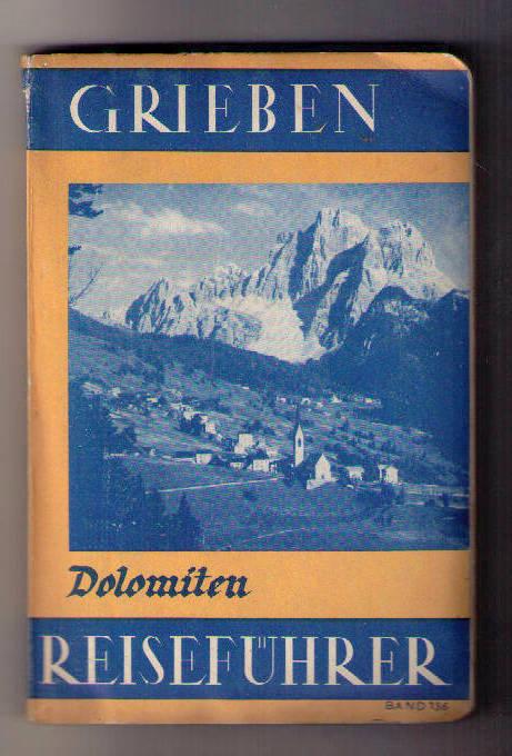 Hrsg. Griebens    Dolomiten mit Ausflügen nach Meran , ins Ortlergebiet, nach Madonna di Campiglio und mit Angaben für Autofahrer  