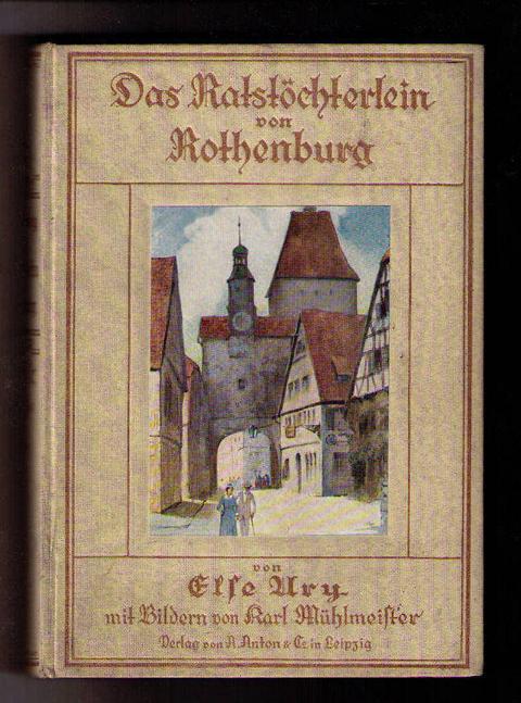 Else Ury   - Mühlmeister , Karl   Else Ury  (Illustrator Karl  Mühlmeister )  " Das Ratstöchterlein von Rothenburg " 