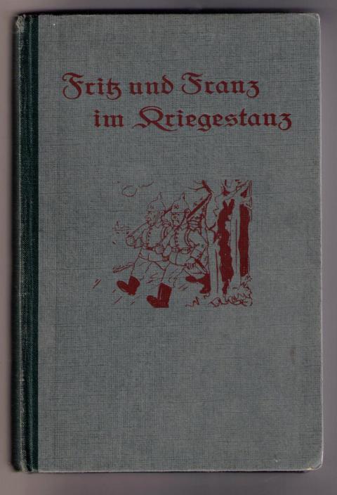 Germer, Karl - Kurt Borkenhagen  " Fritz und Franz im Kriegestanz ,  Ein heiteres Frontbuch "  