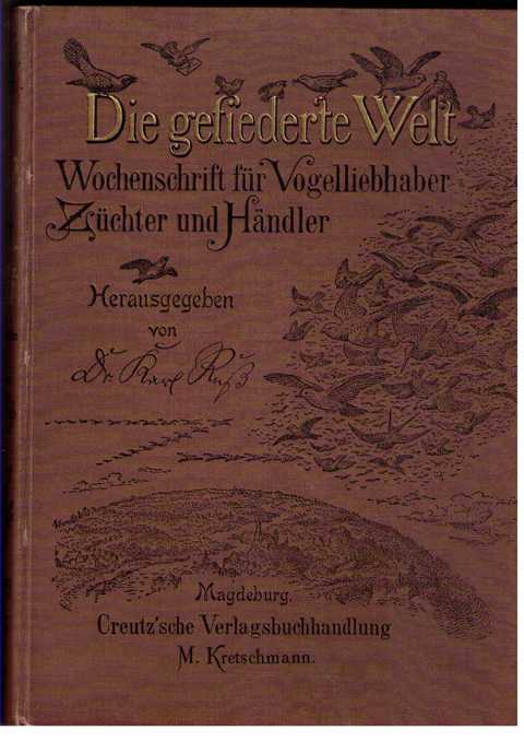 Hrsg.  Ruß, Dr.K. +Illustrator Neunzig,K.   Die gefiederte Welt - vollständiger Jahrgang 1913   