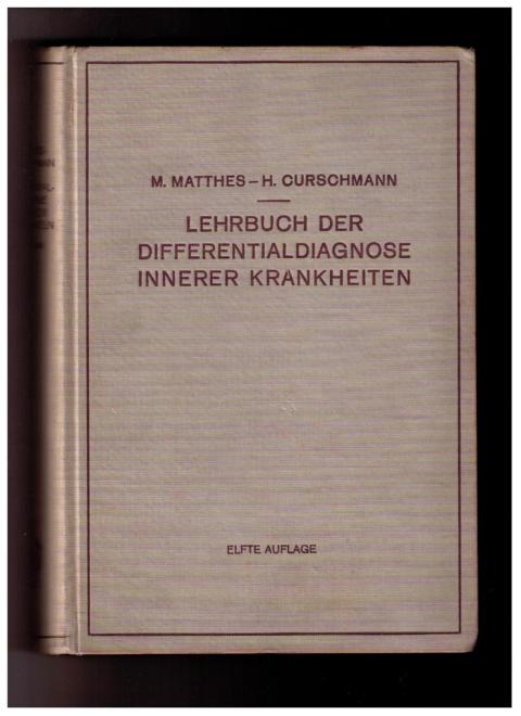 Matthes , Prof. Dr. Max und Curschmann , Prof. Dr. Hans   Lehrbuch der  Differentialdiagnose  inner Krankheiten    