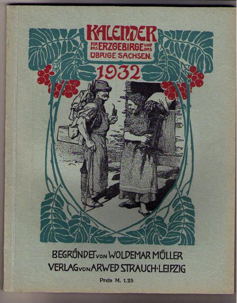 Hrsg. Müller , Woldemar    Kalender  für das Erzgebirge und das übrige  Sachsen  1932  