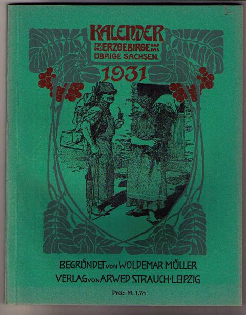 Hrsg. Müller , Woldemar    Kalender  für das Erzgebirge und das übrige  Sachsen  1931  