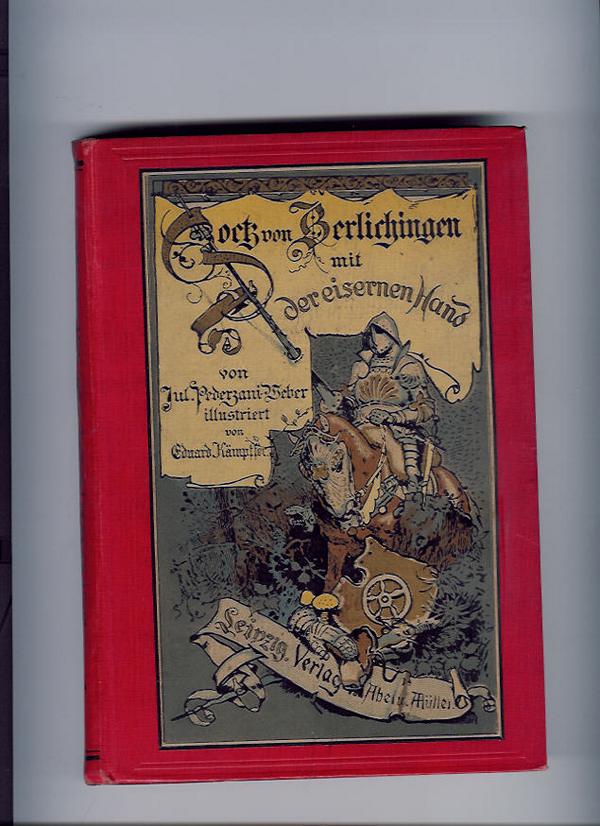 Pederzani -Weber, Julius -  Kämpffer,Eduard   Goetz von Berlichingen mit der eisernen Hand  