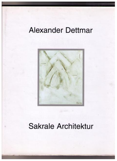 Dettmar, Alexander    Sakrale Architektur - mit signierter  Originalgraphik  
