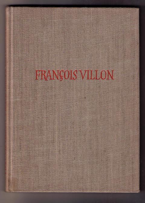 Villon , Francois    Die Lasterhaften Lieder  , Balladen aus dem kleinen und grossen Testament  