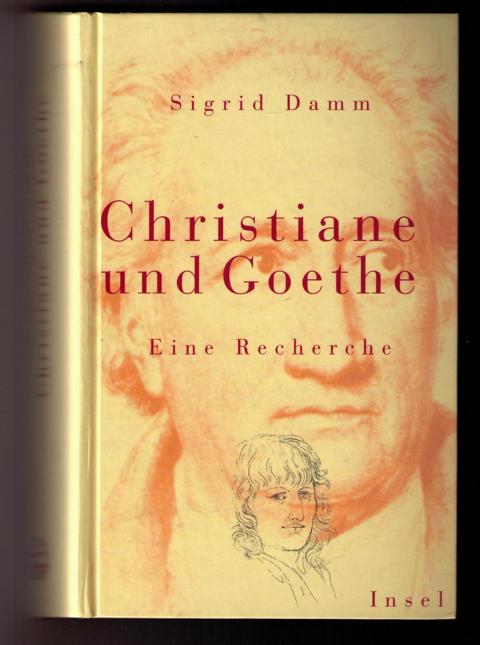 Damm , Sigrid   Christiane und Goethe  : eine Recherche  