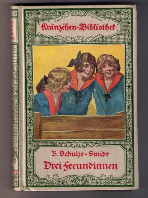 Bernhardine Schulze - Schmidt   Drei Freundinnen  
