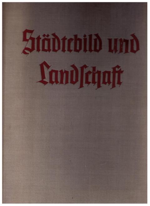 Hrsg. Reichsheimstättenamt   Städtebild und Landschaft  