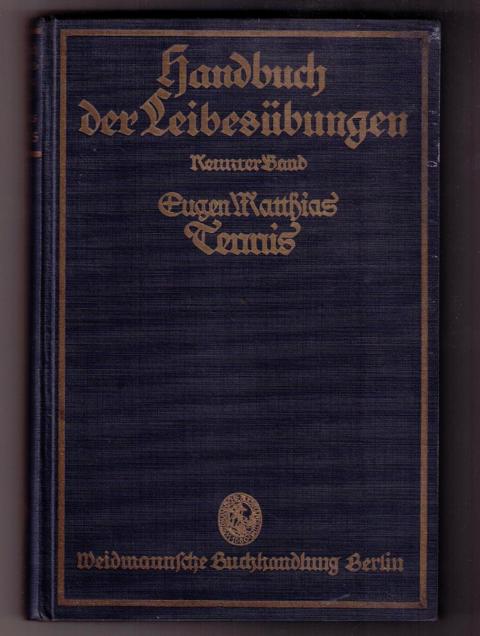 Matthias , Eugen   Handbuch der Leibesübungen :  Tennis  