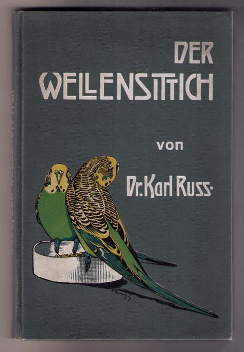 Ruß,Dr.Karl ( Hrsg .Neunzig , K. )   Der Wellensittich 