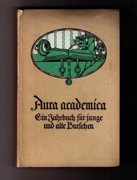 Hrsg. Dr. Uetrecht   Aura Academica - ein Jahrbuch für alte und junge Burschen  