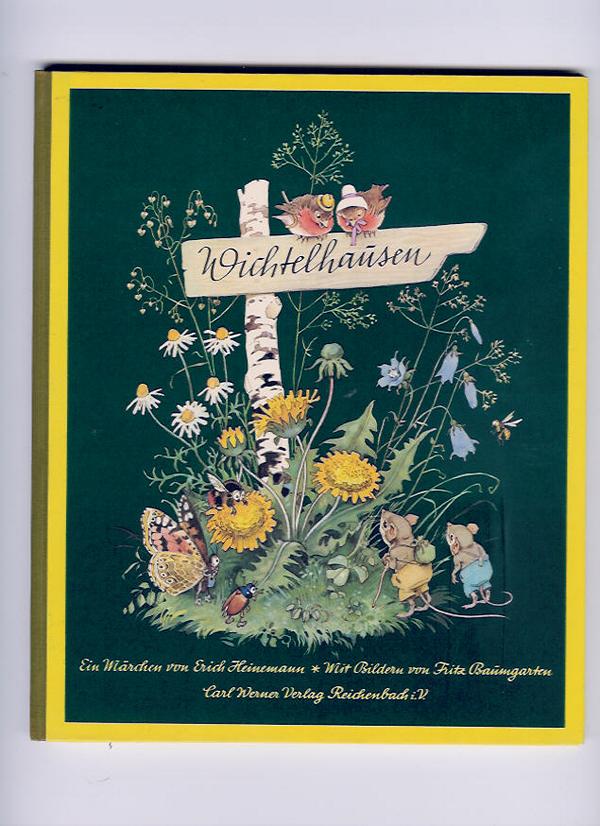 Heinemann , Erich -   Baumgarten,Fritz    Wichtelhausen  mit originalen farbigen  Schutzumschlag 