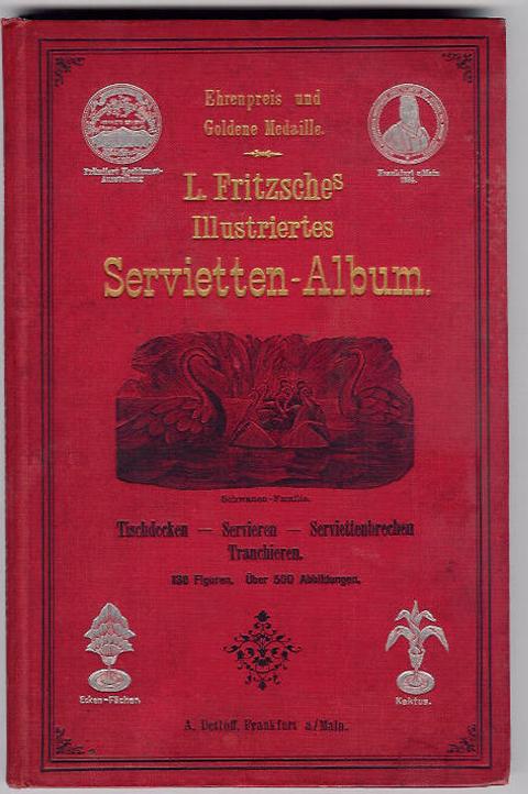 Fritzsche , Ludwig   Fritzsche `s  Illustriertes Servietten  - Album  