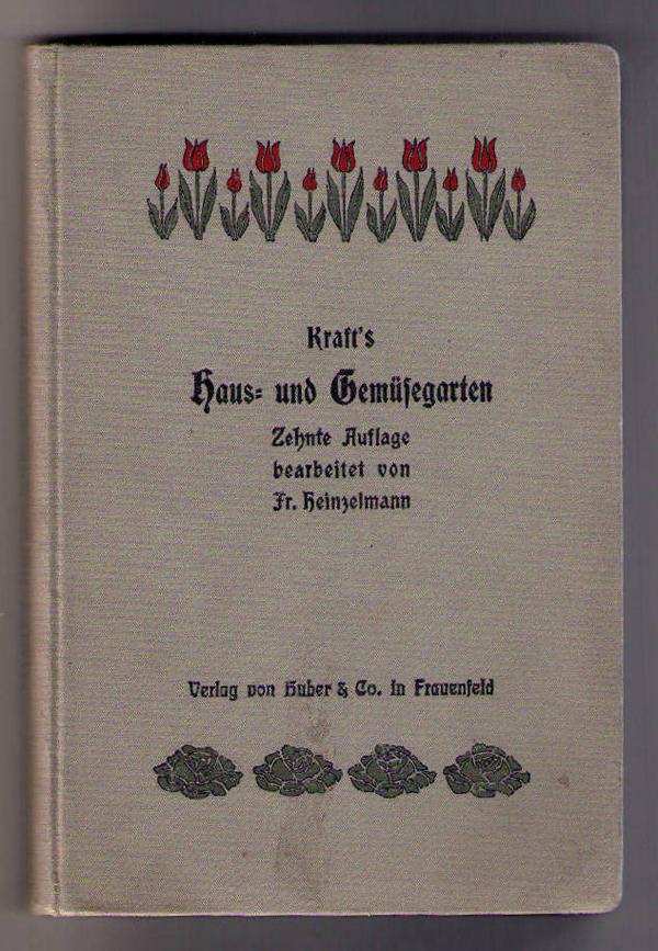 Heinzelmann , Fr.    Kraft `s  Haus - und Gemüsegarten  