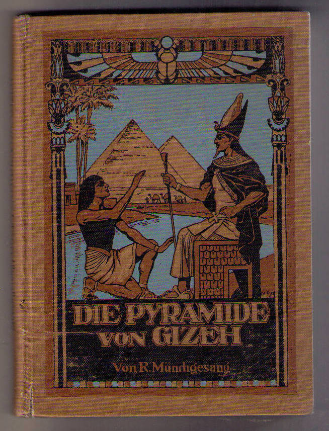 Münchgesang , Robert   Die Pyramide von Gizeh   