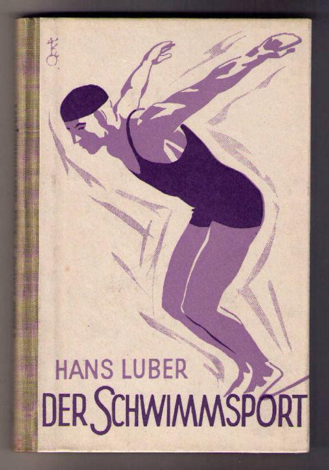 Luber , Hans   Der Schwimmsport  