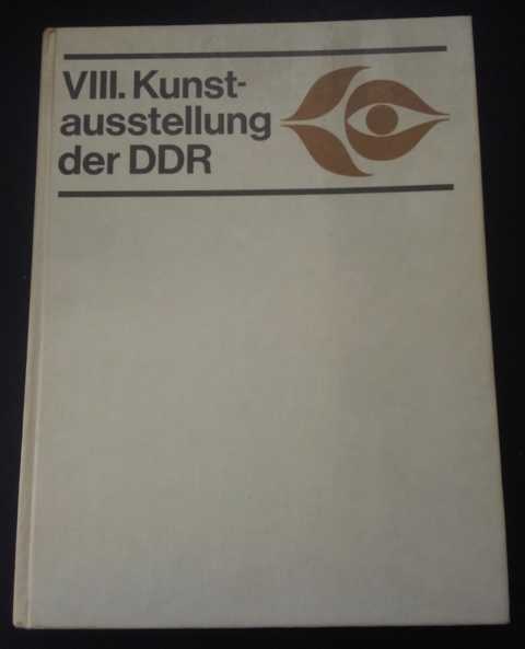 Hrsg. Ministerium für Kultur    VIII. Kunstausstellung der Deutschen Demokratischen Republik - Dresden 1977 / 78  