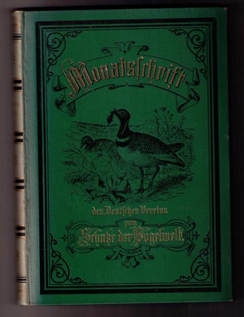 Hrsg. Schlechtendal,E.von ( Mitarbeiter : Thienemann , Prof.Dr. Liebe,Dr.rey,Dr.Dieck,Dr.Frenzel )    Monatsschrift des Deutschen Vereins zum Schutze der Vogelwelt - 1899   