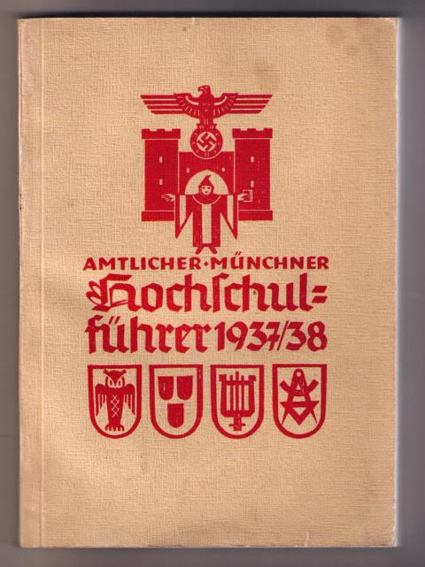 Hrsg.Studentenwerk München e.V.   Amtlicher Münchner Hochschulführer 1937 / 38  
