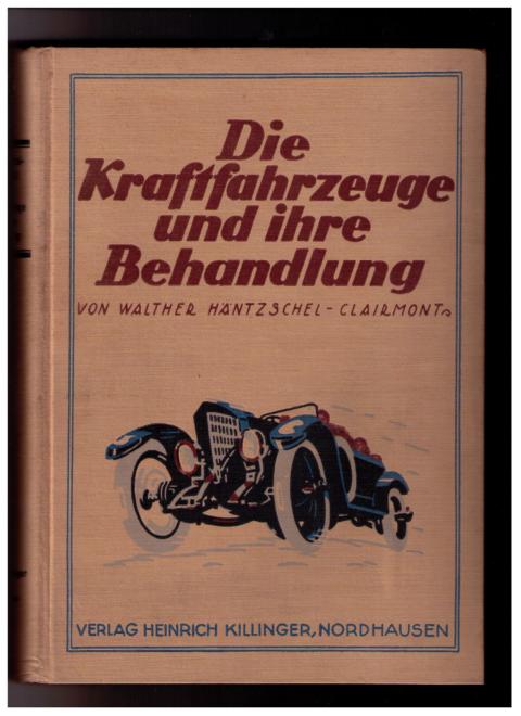 Häntzschel - Clairmont,Walther    Die Kraftfahrzeuge, ihre Konstruktion und Behandlung  