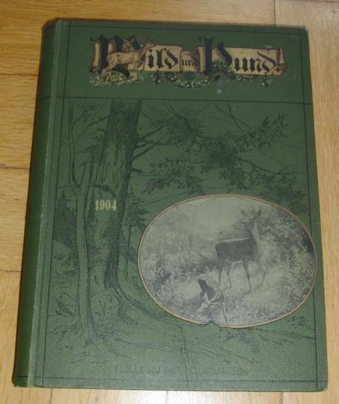 Hrsg. Paul Parey Berlin    Wild und Hund -  Jahrgang 1904  - kein Reprint!   