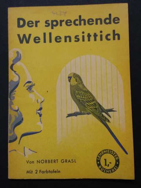 Grasl , Norbert  Grasl , Norbert " Der sprechende Wellensittich "(um 1950) 