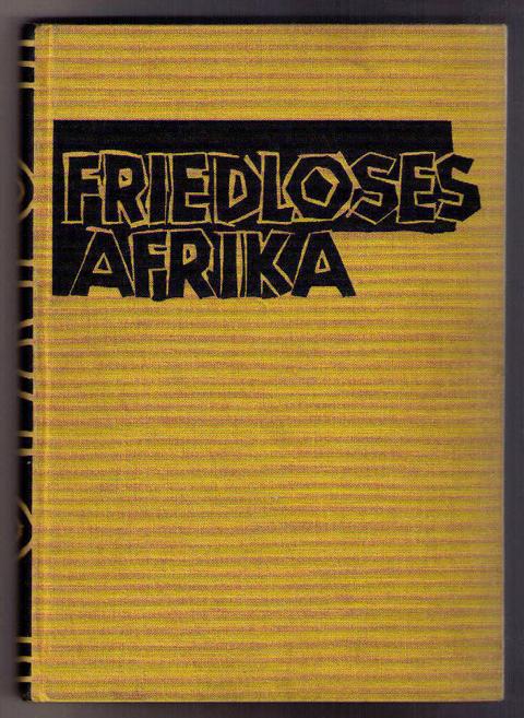 Parelius, Frederik - Heisig  Walter   Friedloses Afrika   