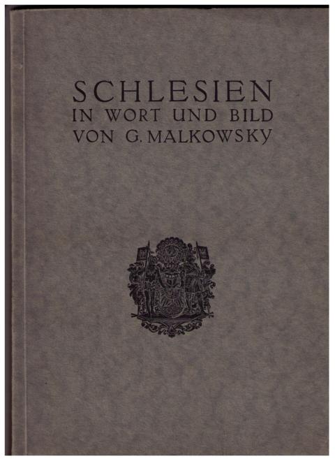 Malkowsky , Georg    Schlesien in Wort und Bild  - Kein Nachdruck 