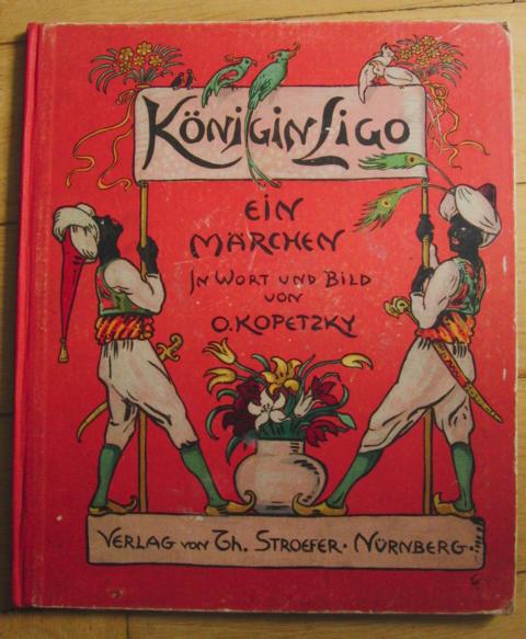 Kopetzky , O.    Königin Ligo - ein Märchen in Wort und Bild  
