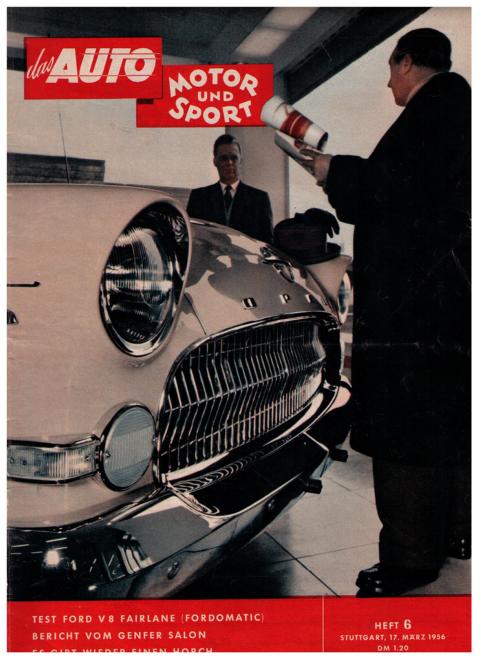 Hrsg. Pietsch , Paul und Dietrich - Troelch , Ernst   Das Auto - Motor und Sport  -  Heft 6  vom 6. März 1956  mit neuem Horch   