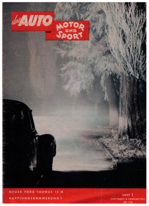 Hrsg. Pietsch , Paul und Dietrich - Troelch , Ernst   Das Auto - Motor und Sport  -  Heft 1 vom 8. Januar  1955    