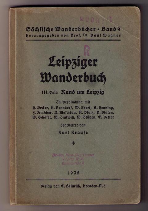Krause , Kurt    Leipziger Wanderbuch  Teil III : Rund um Leipzig  