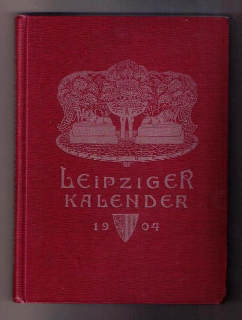 Merseburger , G.   Leipziger Kalender - Illustriertes Jahrbuch 1904  