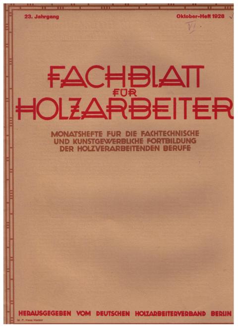 Hrsg. Deutscher Holzarbeiterverband Berlin   Fachblatt für Holzarbeiter  - 1928  - Heft   Mai , Juni , Oktober und Dezember    ( Einzelverkauf möglich,siehe Beschreibung )   