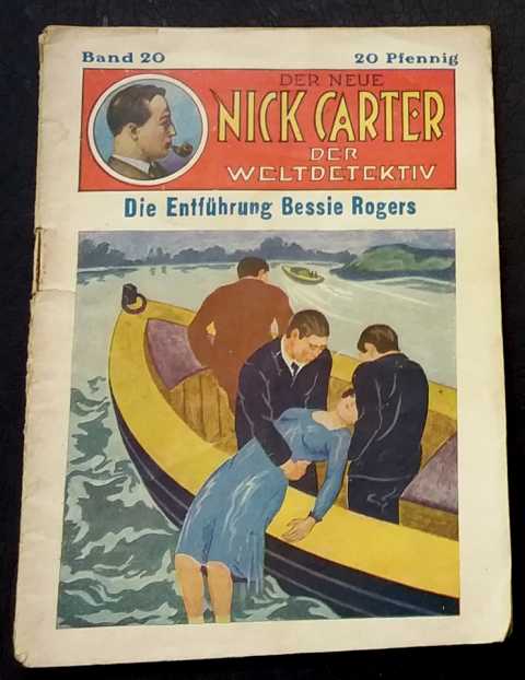 Nick Carter der Weltdekdektiv    Der Neue Nick Carter  -  Heft 20  - Die Entführung Besie Rogers    