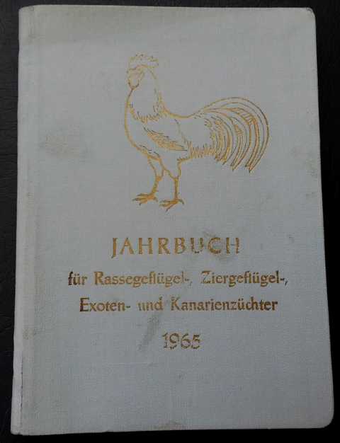 Hrsg. VEB Deutscher Landwirtschaftsverlag Berlin    Jahrbuch für des Rassegeflügel - , Ziergeflügel- , Exoten - und Kanarienzüchter 1965  
