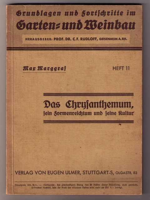 Marggraf , Max   Das Chrysanthemum, sein Formenreichtum und seine Kultur  