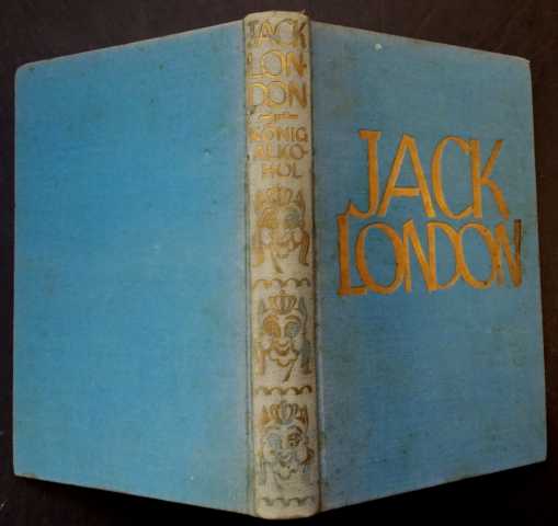 Jack London   König Alkohol  