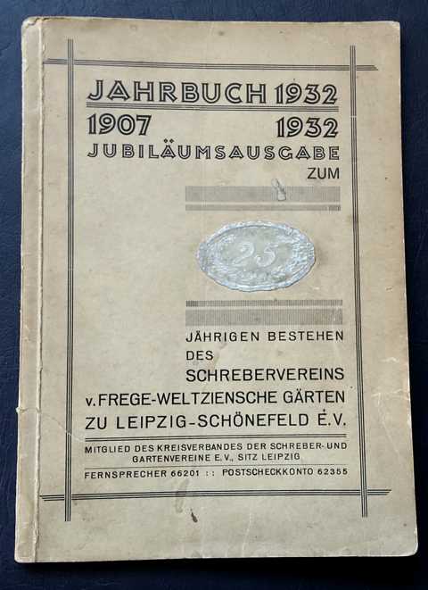 Hrsg.   Schreberverein   Jahrbuch Schreberverein v. Frege-Weltziensche Gärten Leipzig Schönefeld 1932   